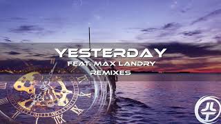 Download lagu Josh Le Tissier - Yesterday feat. Max Landry (Lancie Green Remix)