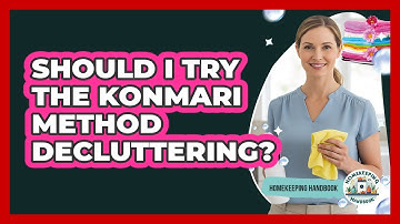 Should I Try The KonMari Method Decluttering?