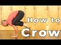 How to Crow: Hard Yoga Poses Made Easy