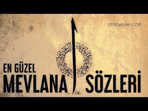 EN GÜZEL MEVLANA SÖZLERİ - Mevlana'dan Özlü Sözler