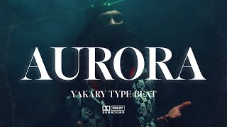 (FREE) YAKARY TYPE BEAT - "AURORA" | 2024