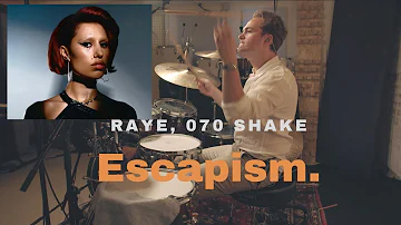 RAYE - Escapism. - Drum Cover - feat. 070 Shake