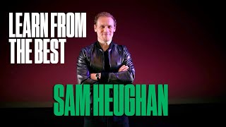 Learn From The Best - Sam Heughan