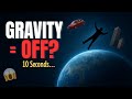 What If Gravity Suddenly Turned Off for 10 Seconds? (Earth Would Collapse!) | Universe facts 