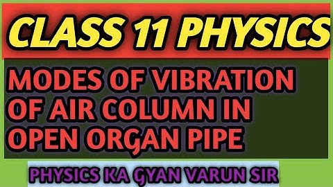 modes of vibration of air column in open organ pipe