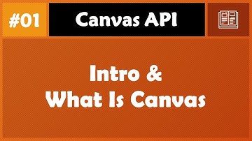 Learn Canvas in Arabic #01 - Intro And What Is Canvas?