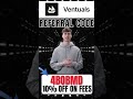 Ventuals Referral Code “4BOBMD” Get 10% Off On Trading Fees