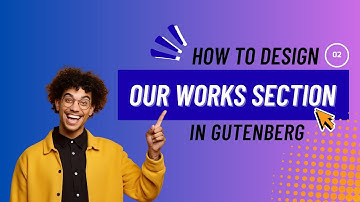 02. Design the Our Works  section in Gutenberg Editor | Copy Paste Premade Layout | Gutenlayouts