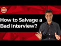 How to Salvage a Bad Interview? | IIM Interview | B-School Interview | 2IIM WAT-GD-PI Series