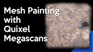 Quixel Tutorial: Using Mesh Painting with Megascans in Unreal Engine 4