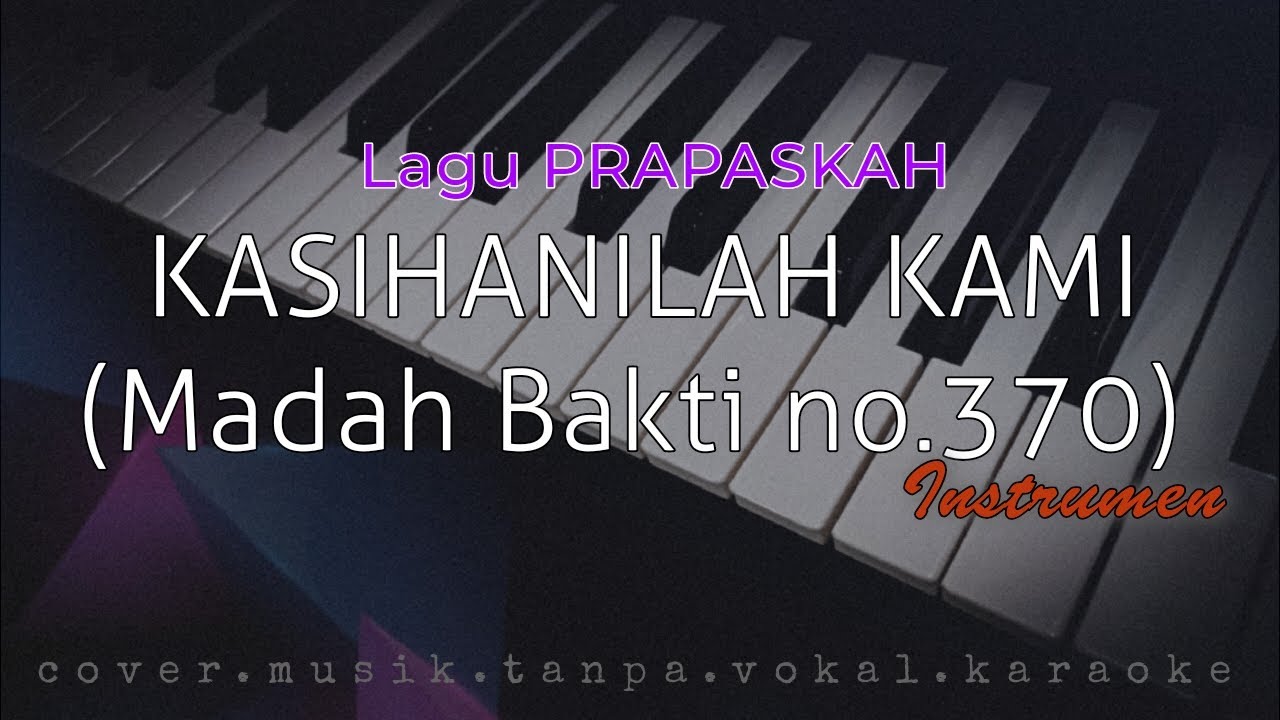 Kasihanilah Kami (MB no.370) /Cover/Instrumen/Musik/Lagu Prapaskah/Tanpa Vokal/Karaoke