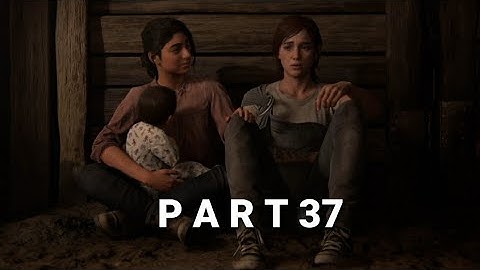 THE LAST OF US 2  Walkthrough Gameplay  - part 37  (PS4) No Commentary