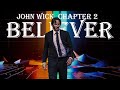 John Wick: Chapter 2 [Believer]