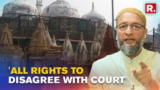 Aimim President Asaduddin Owaisi Speaks To Republic On Gyanvapi Mosque Survey  Exclusive