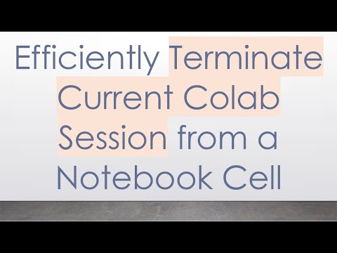 Efficiently Terminate Current Colab Session from a Notebook Cell