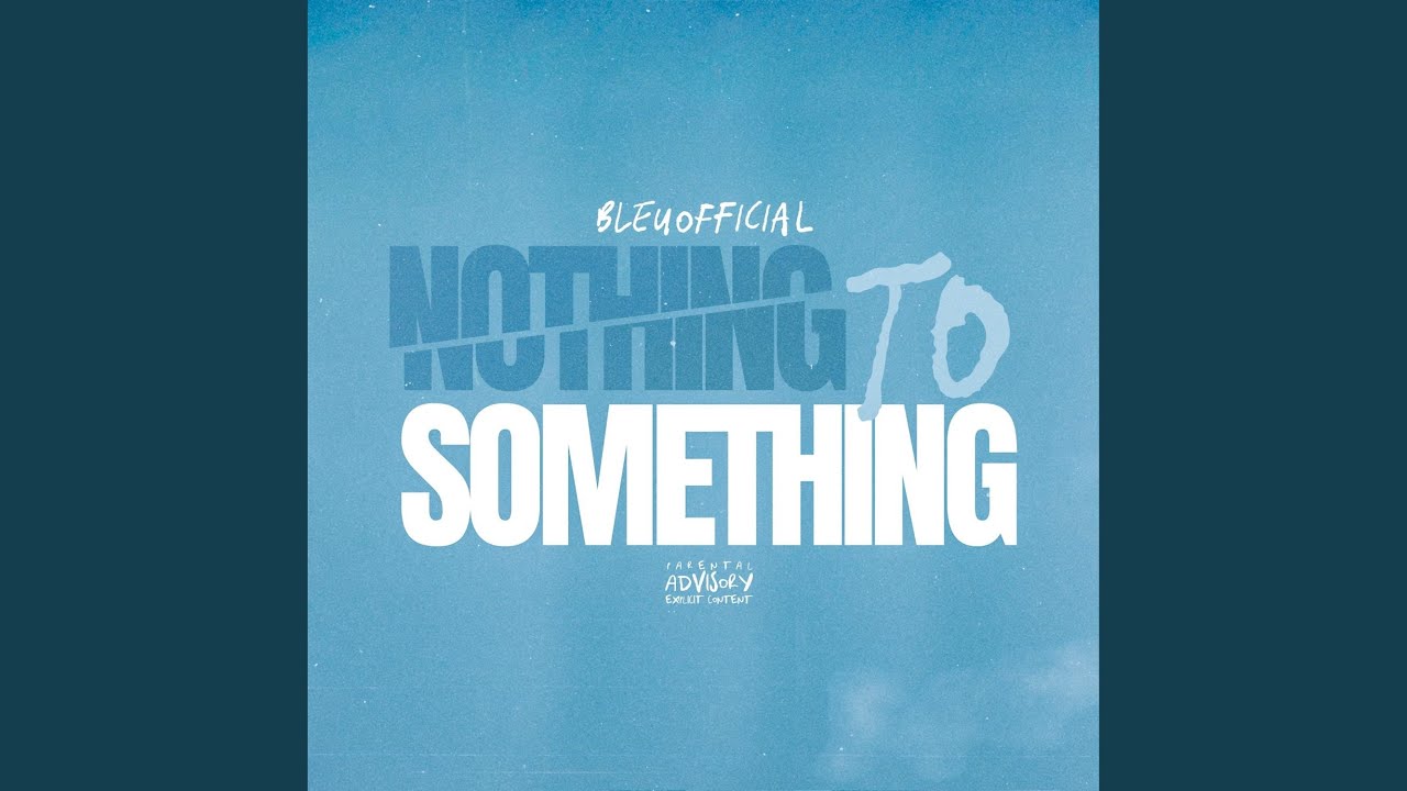 Watch Nothing To Something on YouTube Watch Nothing To Something on YouTube