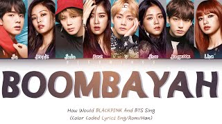 How Would BLACKPINK and BTS (Vocal line) Sing 'BOOMBAYAH' by BLACKPINK (FANMADE)