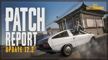 Patch Report: Update 12.2 | PUBG: BATTLEGROUNDS EUROPE