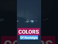 Colors... of Nostalgia☺😌