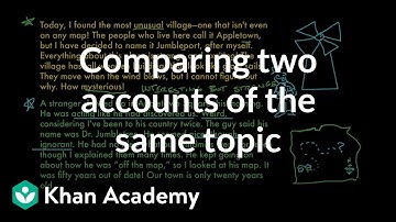 Comparing two accounts of the same topic | Reading | Khan Academy