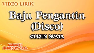 Cucun Novia - Baju Pengantin Disco (Official Video Lirik)