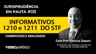 Jurisprudência em Pauta 2026: Informativos 1210 e 1211 do STF Comentados e Analisados #EP133