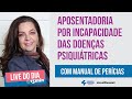 Aposentadoria por incapacidade das doenças psiquiátricas| Depressão e Burnout