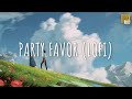 Party favor lofi  gustixa vietsub  lyric