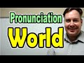How to Pronounce WORLD [ ForB English Lesson ]