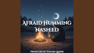 Afraid Humming Nasheed - Nasheed | Zikr