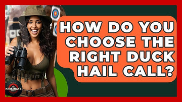How Do You Choose The Right Duck Hail Call? - The Marksman