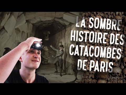 Vidéo: Catacombes De Paris : Le Monument Le Plus Sombre De France