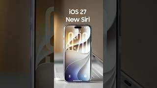 iOS 27 New Siri iOS 27 New Siri