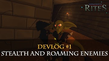 Early Access Devlog 01: Stealth and Roaming Enemies - Vengeful Rites