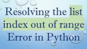 Resolving the list index out of range Error in Python