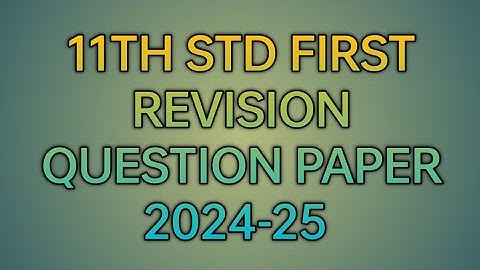 11TH STD FIRST REVISION TEST ALL SUBJECTS QUESTION PAPER 2024-25 | THIRUVALLUR DISTRICT