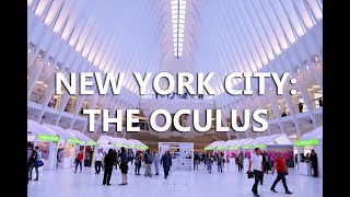 New York City: The Oculus and 9/11 Memorial