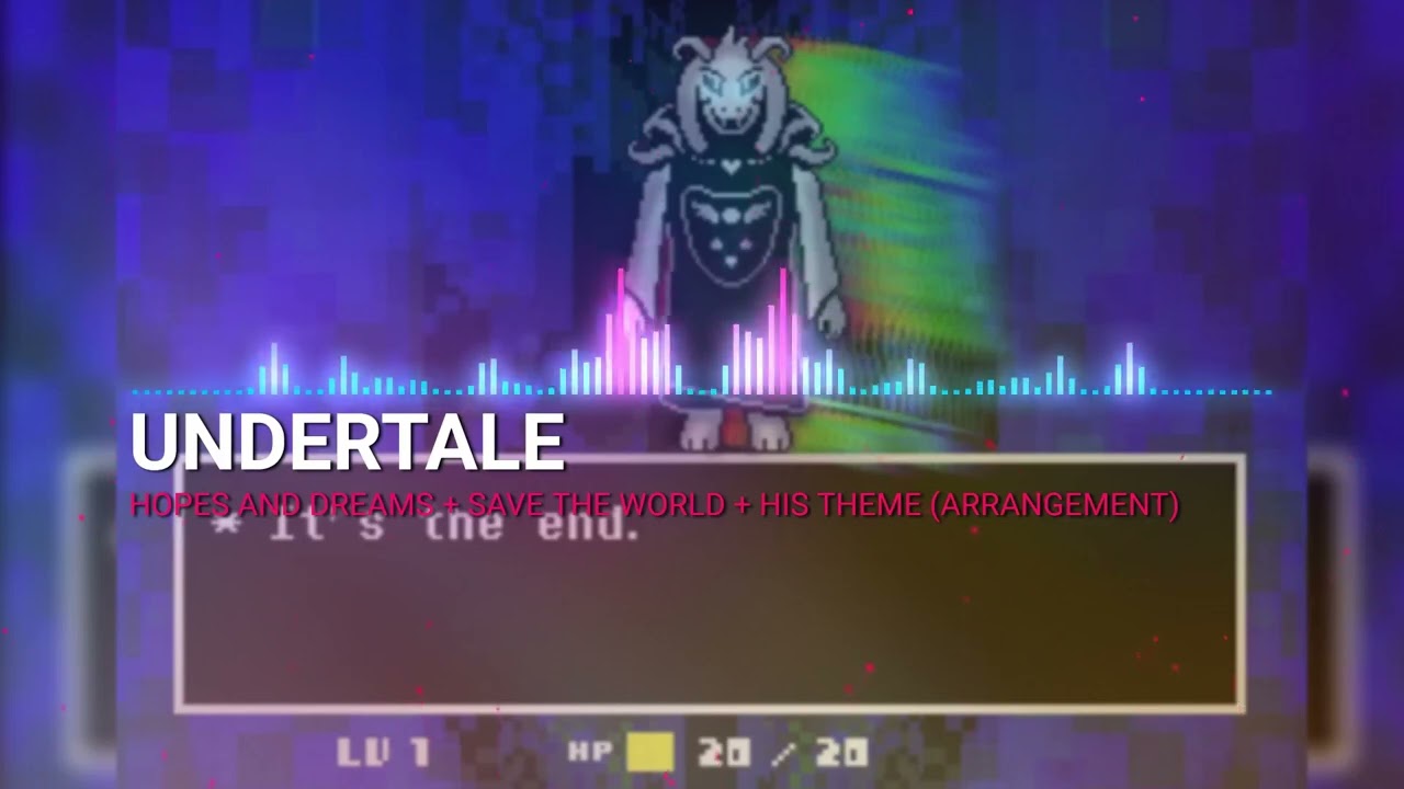Hopes and Dreams + SAVE The World + His Theme (Arrangement) Undertale