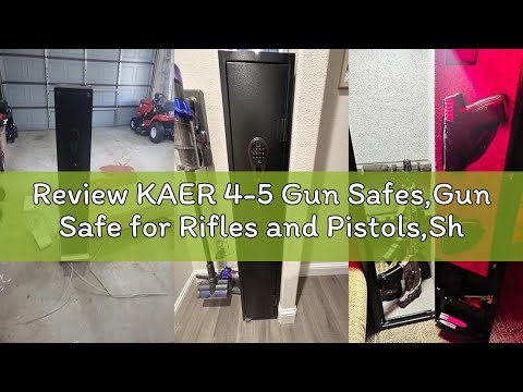 Review KAER 4-5 Gun Safes,Gun Safe for Rifles and Pistols,Shotgun Rifle Safe,Gun Safes for Rifle and