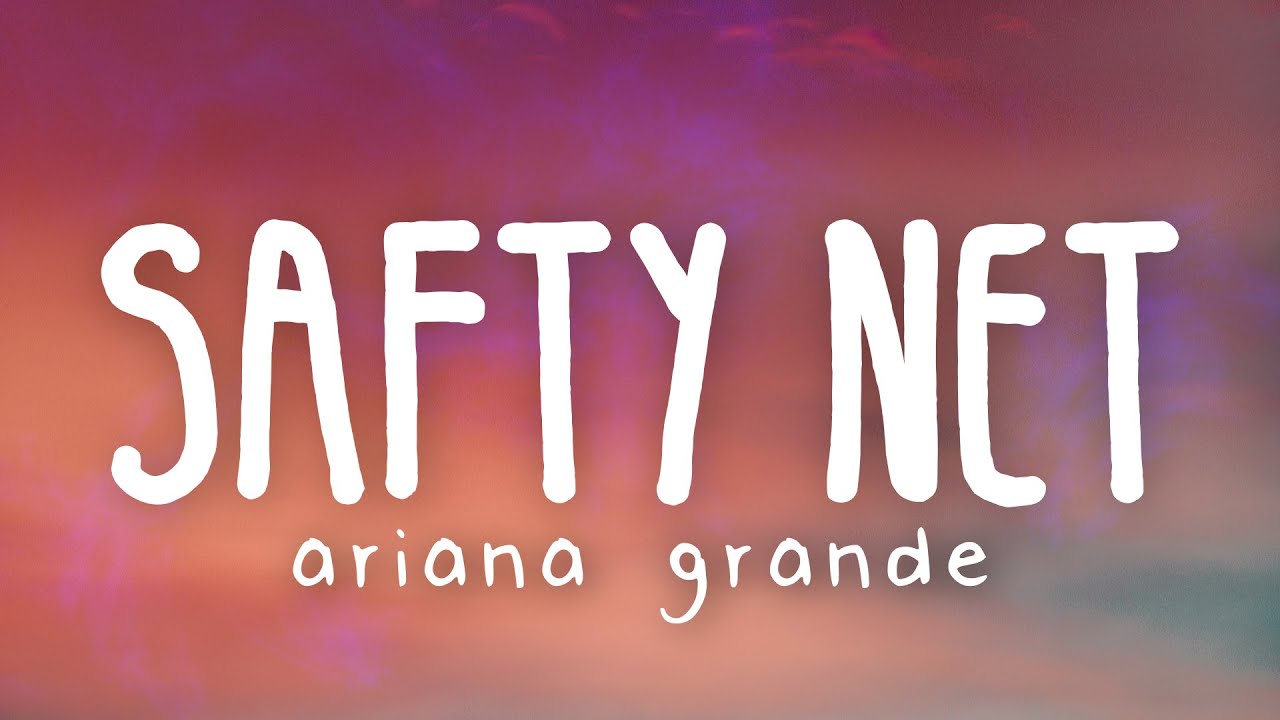 Ariana Grande safety net ft. Ty Dolla ign (Lyric Video) YouTube