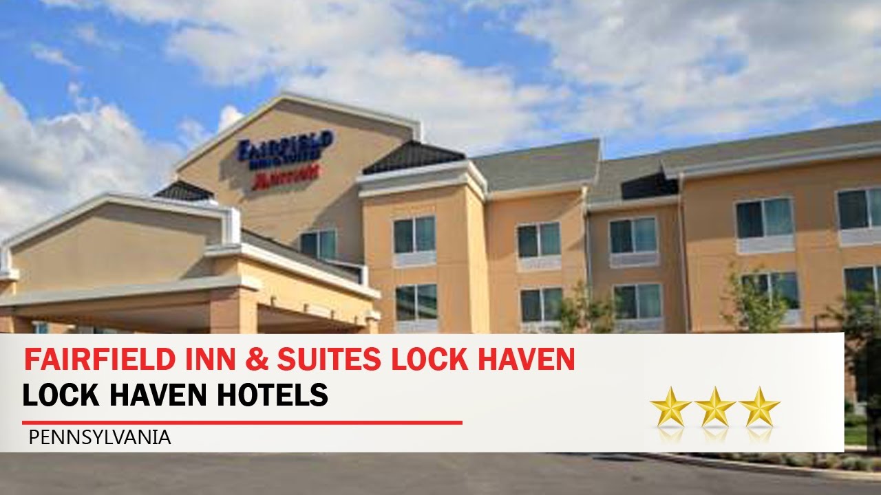 Fairfield Inn Suites Lock Haven Hotels Pennsylvania Fairfield Inn Suites Lock Haven Hotels Pennsylvania