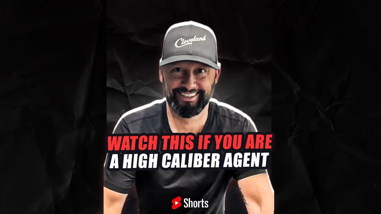 Watch THIS If You Are A High Caliber Agent 