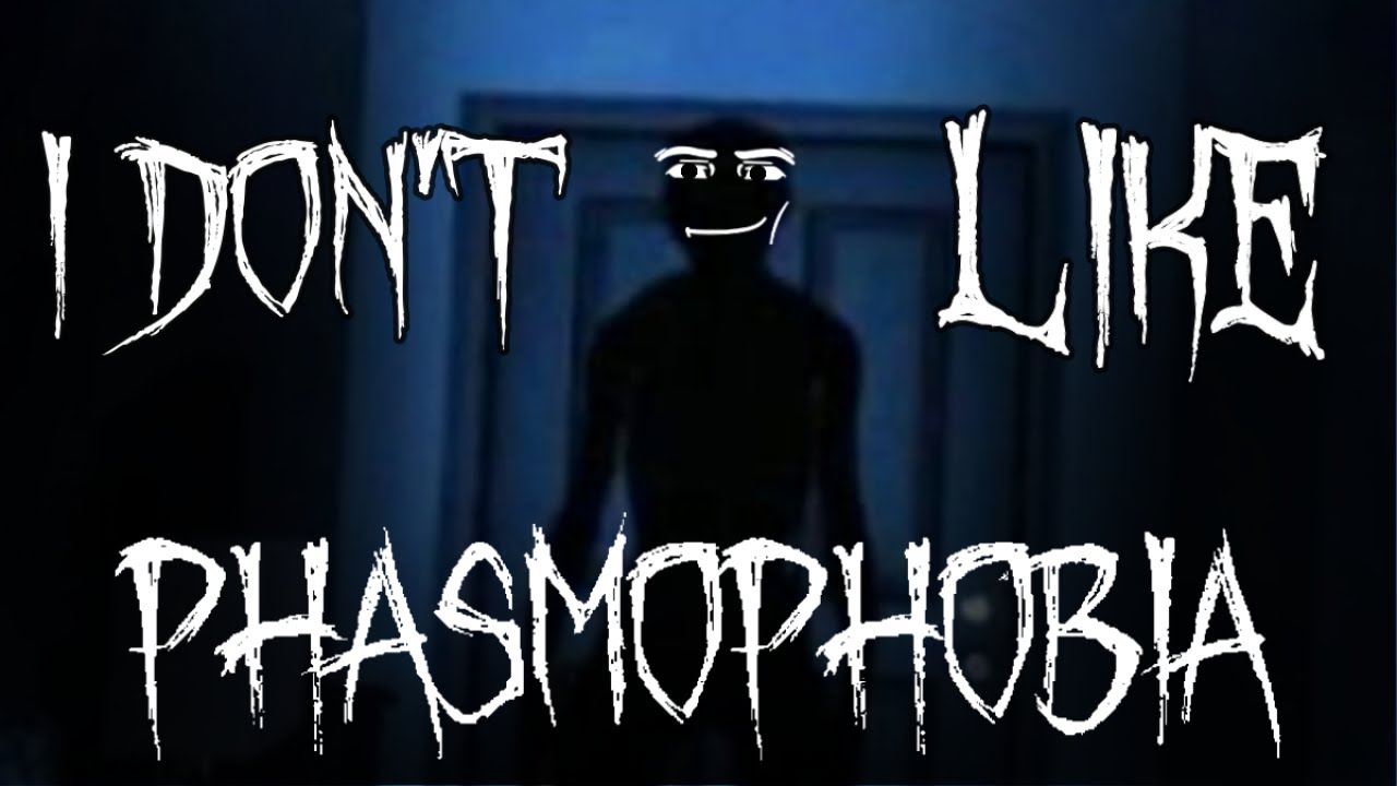 I DON'T Like Phasmophobia - YouTube