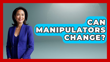Can Manipulators Change? - The Personal Growth Path