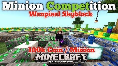 Minion Competition || Wenpixel Skyblock Server for MCPE