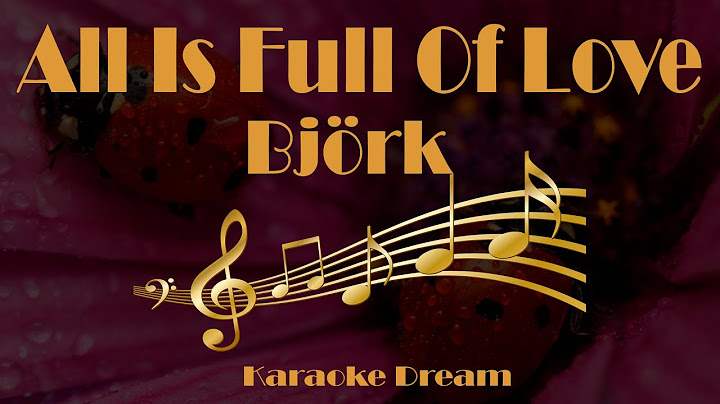 All Is Full of Love Karaoke version - Karaoke performance video thumbnail