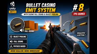 Unity FPS Controller Tutorial Advance. #8 Bullet Casing Eject System, Fall Sound & Object Pooling
