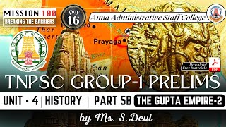 MISSION 100 | Day 16 | Group 1 Prelims | Unit 4 | History 5B | The Gupta Dynasty - 2 | Ms. S.Devi