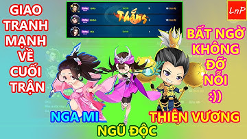 VLTK Mobile - S493 - THIÊN VƯƠNG NGA MI NGŨ ĐỘC TRONG TRẬN ĐẤU KHÓ ĐỠ | LnP