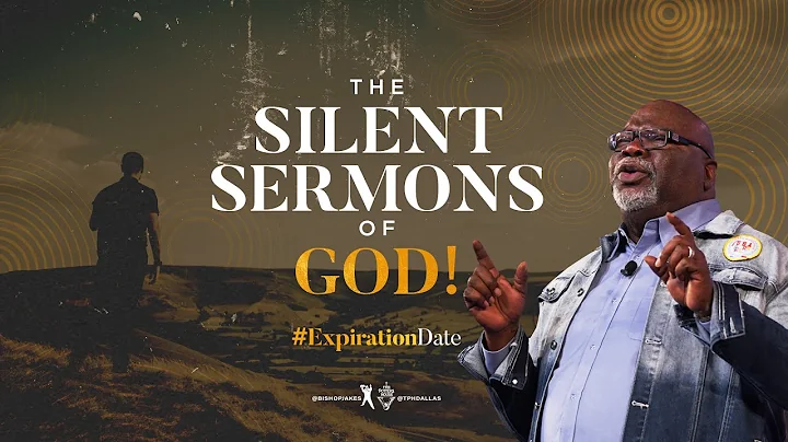 The Silent Sermons of God! - Bishop T.D. Jakes